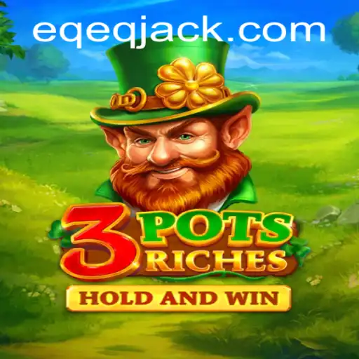 Descubra o Mundo Empolgante de 3potsRiches no EQEQ.com